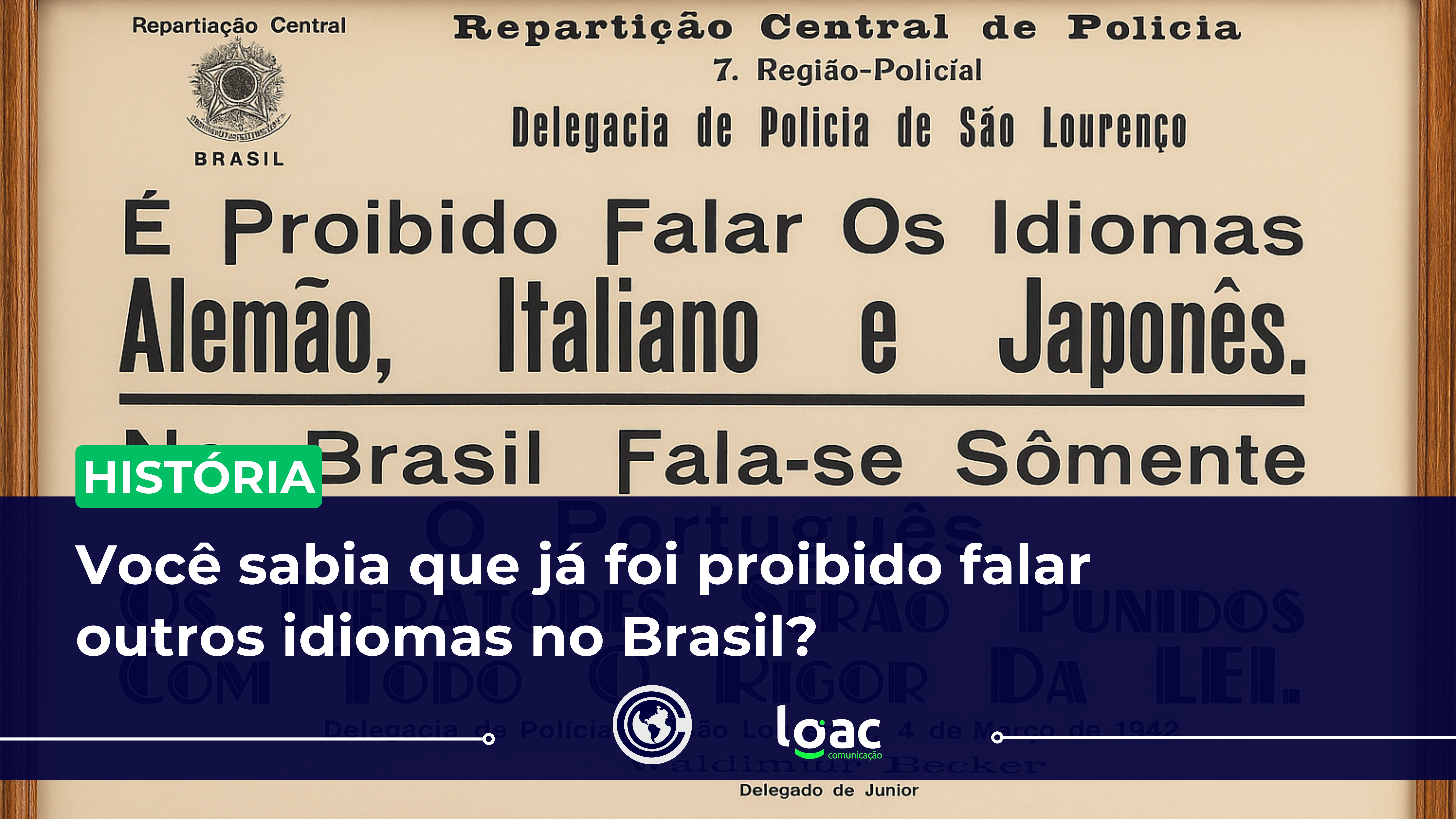 Você sabia que já foi proibido falar outros idiomas no Brasil?